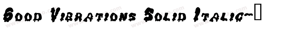 Good Vibrations Solid Italic字体转换